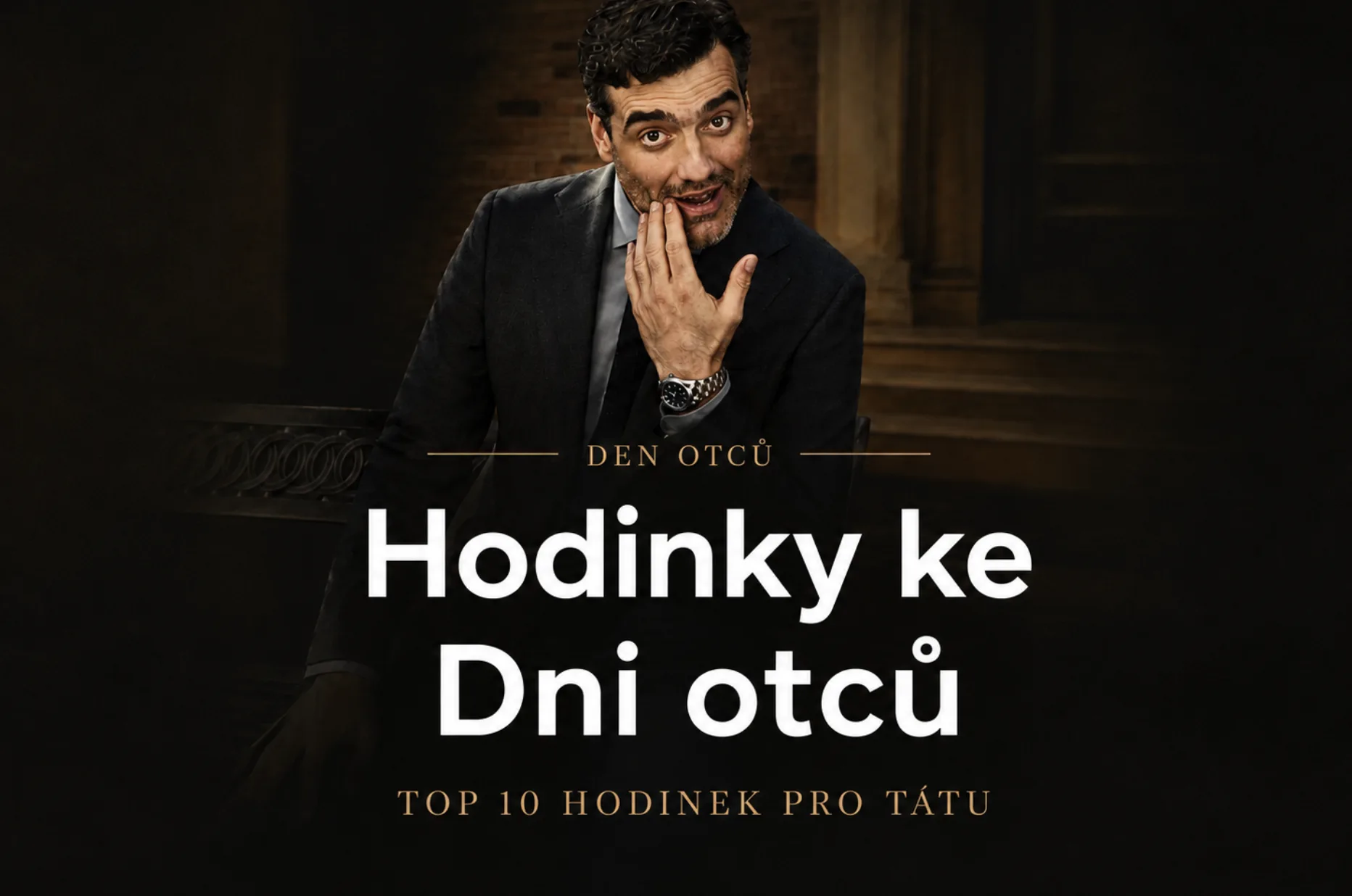 Pánské hodinky jako dárek pro tátu u příležitosti Dne Otců 2026